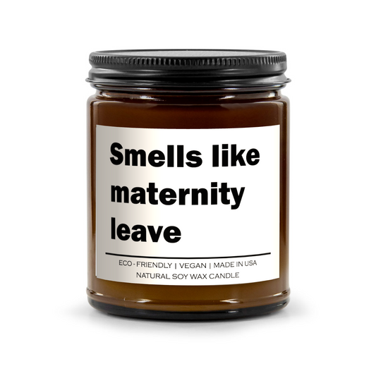 Smells like maternity leave Candle (multiple scents)